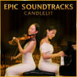 Epic Film & TV Soundtracks - A Candlelit Experience