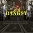 ﻿INSIDE BANKSY: Unauthorized Exhibition