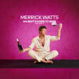 Merrick Watts: An Idiot's Guide to Wine - Volume 3