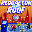 Reggaeton on the Roof - Independence Week Latin Dance Party Rooftop