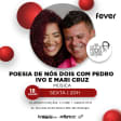 Poesia de nós dois com Pedro Ivo e Mari Cruz