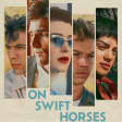 On Swift Horses