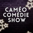 Caméo Comedy Show