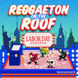 Labor Day Weekend - Reggaeton on the Roof - Perreo Latin Rooftop Party NYC