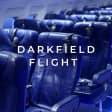 DARKFIELD: FLIGHT