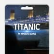 Titanic: An Immersive Voyage- Gift Card