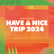 HAVE A NICE TRIP 2024