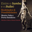 Entre o Samba e Ballet: Realidades e Possibilidades - Mestre Sala e Porta Bandeira