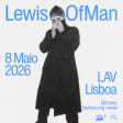 Lewis OfMan at LAV, Lisboa 2026