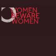 Women Beware Women: Desire, Lust & Ambition