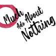 Much Ado About Nothing