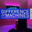Difference Machines: Technology and Identity in Contemporary Art