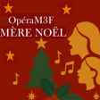 9e Musique@17h: OpéraM3F - Mère-Noël