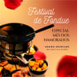 Festival de Fondue - Especial Mês dos Namorados