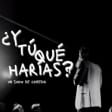 ¿Y tu que harías? en Huertas