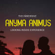 Anyma Animus “The Inmersive Looking Inside Experience"
