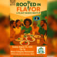 Rooted in Flavor: A Plant Based Meetup