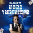 Una noche de Magia y Mentalismo
