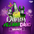 Disney Villains Drag Bottomless Brunch - London