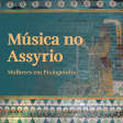 Música no Assyrio  - Mulheres em Pixinguinha