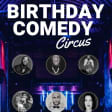 Birthday Comedy Circus au Café A