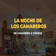La Noche de los Camareros, en Atocha