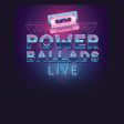 Power Ballads Live! Drive In Theatre