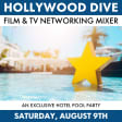 HOLLYWOOD DIVE: Film & TV Networking Mixer + VIP Pool Party