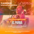 Tardeo en La Despechá con Cena Picoteo - Concierto en Directo con " EL PARRA "