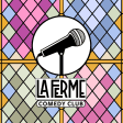La Ferme Comedy Club