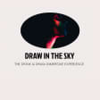 ﻿Draw In The Sky: "The Drink and Draw Immersive Experience"