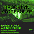 Brooklyn Storehouse: Experts Only All Night Long (SOLD OUT)