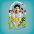 ¡Todos Locos!