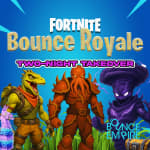 Bounce Empire - Fortnite Two Night Takeover