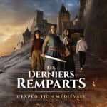 Les Derniers Remparts: l’expédition médiévale épique