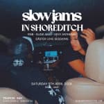 SLOW JAMS in SHOREDITCH - Easter Slow Jams & RnB Party in London