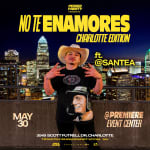 NO TE ENAMORES FEST 5 - Corridos v Perreo - Hosted by SANTEA - 18+
