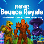 Bounce Empire - Fortnite Two Night Takeover