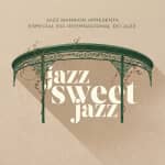 Jazz Sweet Jazz - Especial Dia Internacional do Jazz
