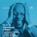 Homenaje a BEBO: Cucurucho Valdés & Javier Colina