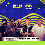 Show do Pixote, Gaab e Kamisa 10 no Arena +