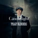 Candlelight: Peaky Blinders - Waitlist