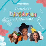 Contação de Histórias com Sheila Azevedo e participação de Lê Almeida e Camila Costa