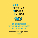 21st Música Diversa Festival: La Banda Feliz + Troupé De La Merced + Killmanjarto