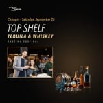 2026 Chicago Top Shelf Tequila & Whiskey Tasting Festival (Sep 26) FU