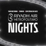 Riyadh Air Noches del Metropolitano