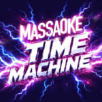 Massaoke: Time Machine