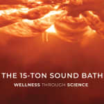 The 15-Ton Sound Bath: A Fluffy Cloud Experience