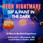 Neon Nightmare - A Spooky Glow in the Dark Sip & Paint Experience
