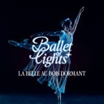 Ballet of Lights : La Belle au bois dormant dans un spectacle étincelant
